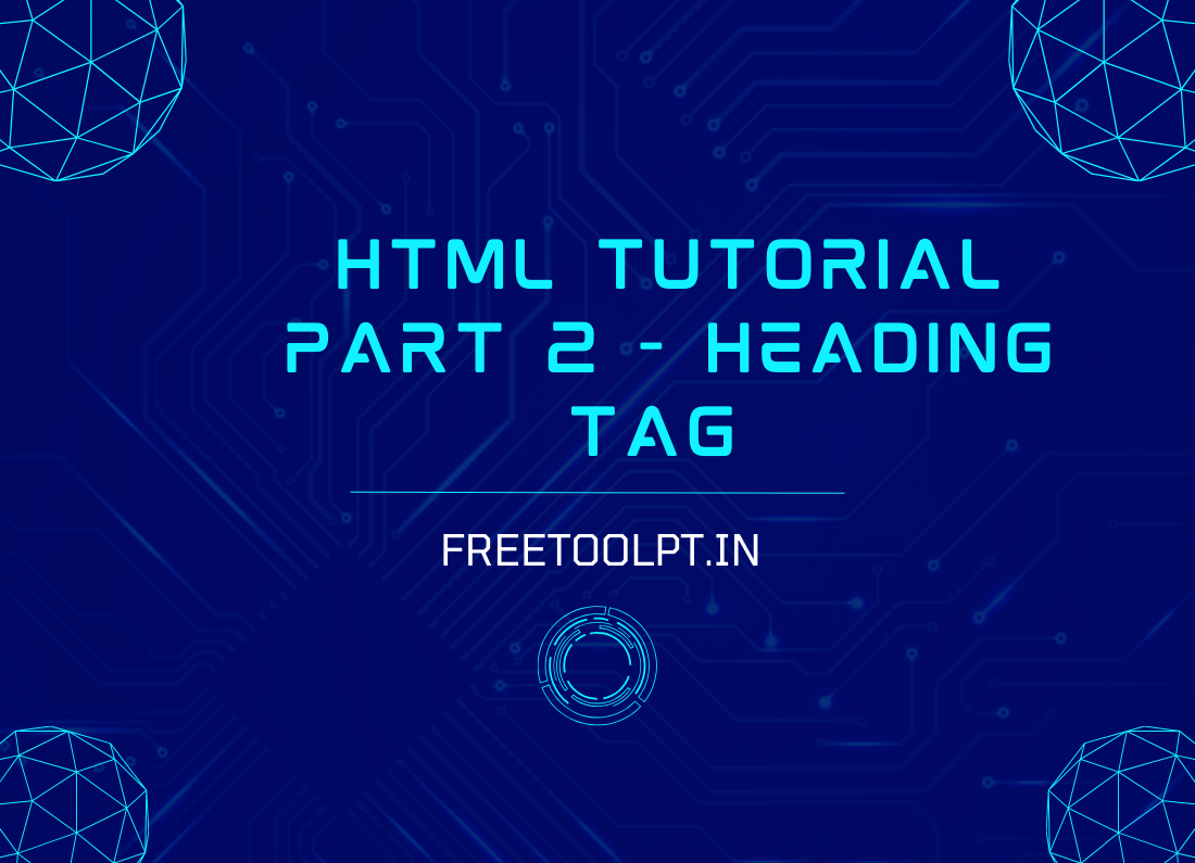 html-tutorial-part-2-heading-tag-freetoolpt