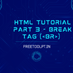 html-tutorial-part-3-break-tag-freetoolp