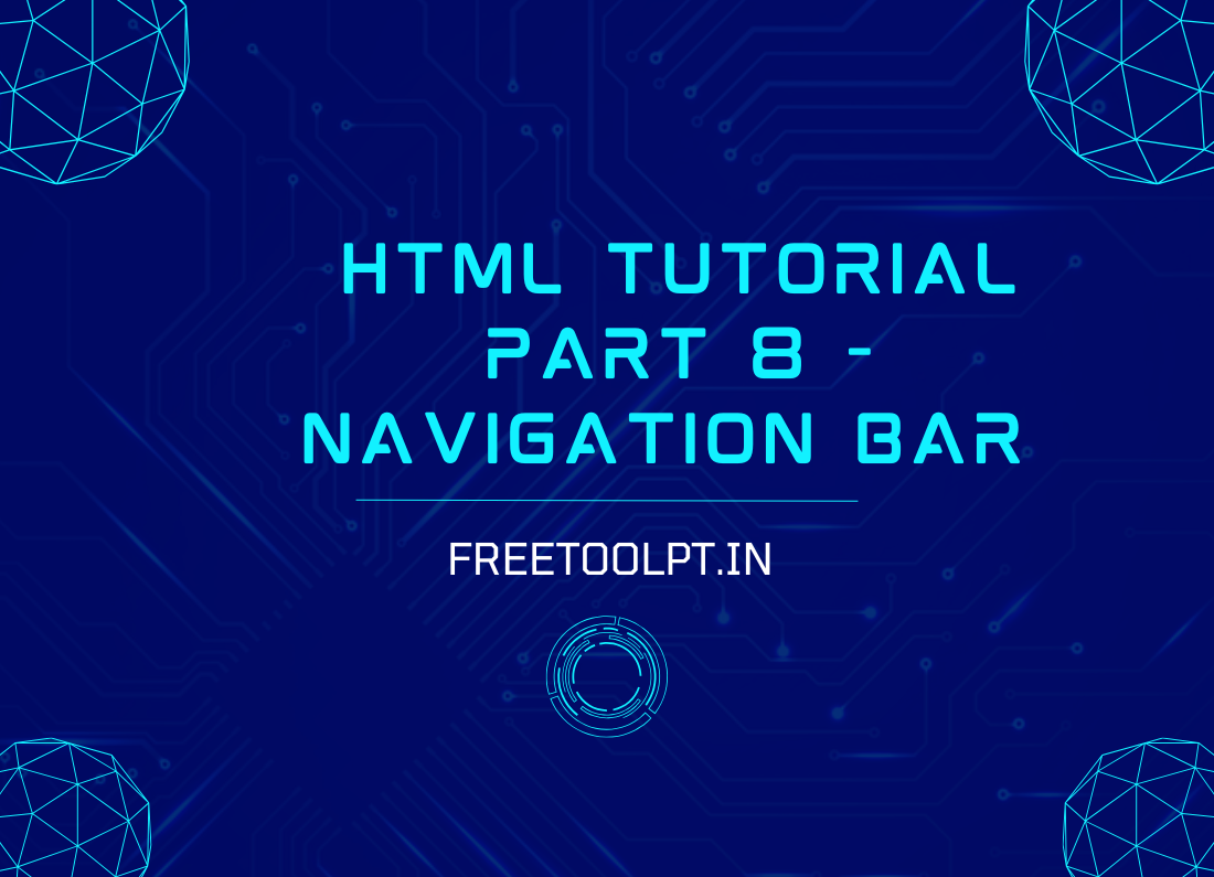 html-tutorial-part-8-navigation-bar-freetoolpt