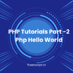 PHP Tutorials Part - 2 Php Hello World - freetoolpt