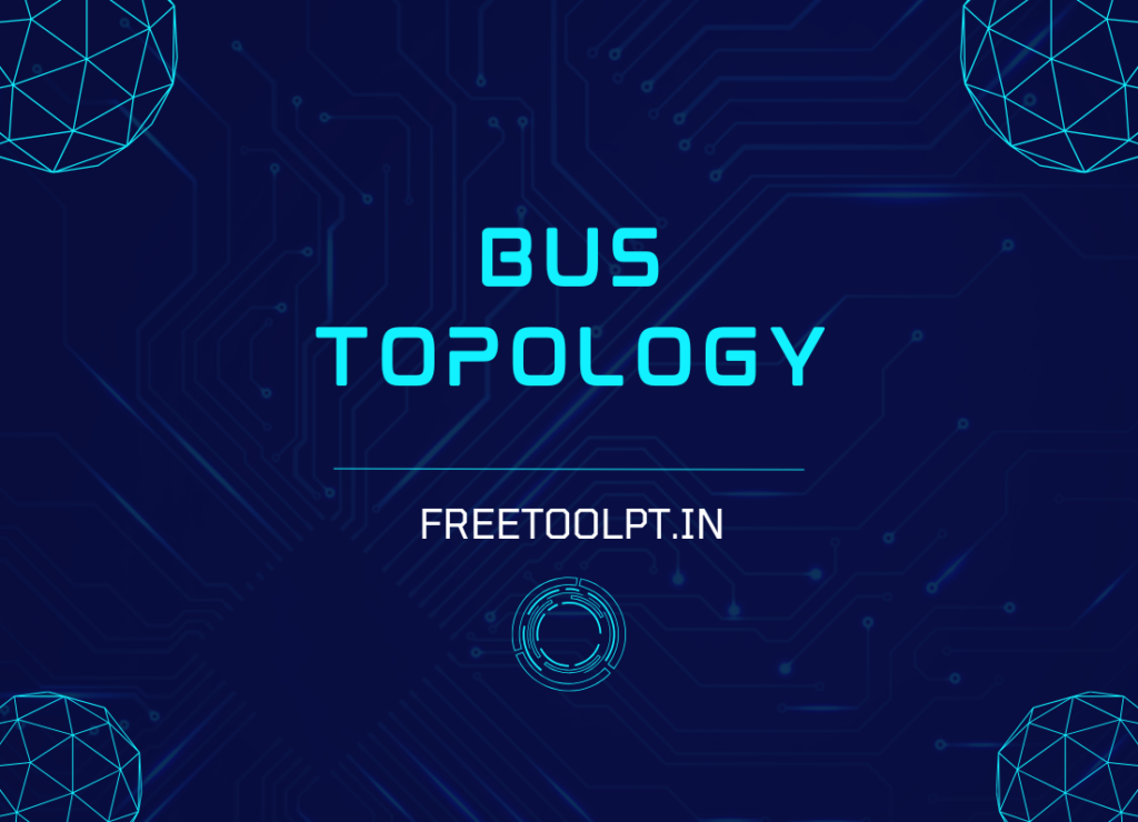 Bus topology in computer network explain in hindi freetoolpt